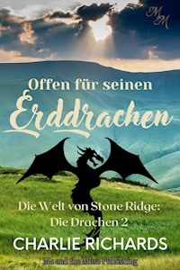 Offen für seinen Erddrachen - Charlie Richards - E-Book