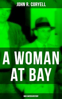 A WOMAN AT BAY (Nick Carter Mystery) - John R. Coryell - E-Book