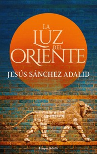 La luz del Oriente - Jesús Sánchez Adalid - E-Book