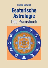 Esoterische Astrologie - Gunda Scholdt - E-Book