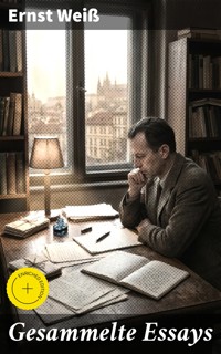 Gesammelte Essays - Ernst Weiß - E-Book
