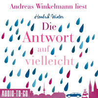 Die Antwort auf Vielleicht (Ungekürzt) - Hendrik Winter - Hörbuch