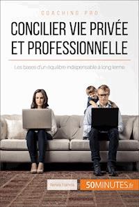 Concilier vie privée et professionnelle - Renée Francis - E-Book