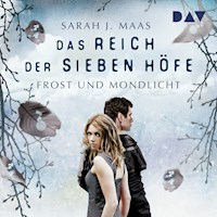 Das Reich der sieben Höfe – Teil 4: Frost und Mondlicht - Sarah J. Maas - Hörbuch