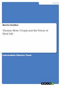 Thomas More: Utopia and the Vision of Ideal Life - Martin Bodden - E-Book