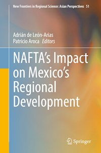 NAFTA’s Impact on Mexico’s Regional Development -  - E-Book