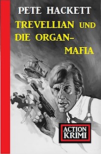 Trevellian und die Organ-Mafia: Action Krimi - Pete Hackett - E-Book