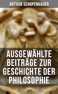 Arthur Schopenhauer: Ausgewählte Beiträge zur Geschichte der Philosophie - Arthur Schopenhauer - E-Book