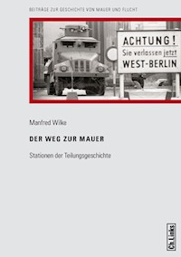 Der Weg zur Mauer - Manfred Wilke - E-Book