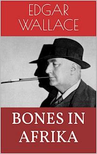 Bones in Afrika - Edgar Wallace - E-Book
