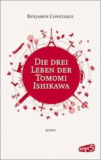 Die drei Leben der Tomomi Ishikawa - Benjamin Constable - E-Book