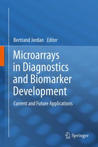 Microarrays in Diagnostics and Biomarker Development -  - E-Book