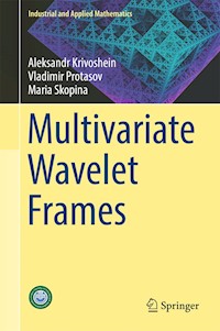 Multivariate Wavelet Frames - Maria Skopina - E-Book