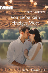 Von Liebe kein einziges Wort - CRYSTAL GREEN - E-Book