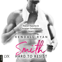 Hard to Resist - Smith - Roommates, Band 2 (Ungekürzt) - Kendall Ryan - Hörbuch