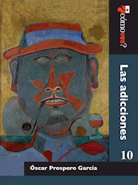 Las adicciones - Óscar Prospero García - E-Book