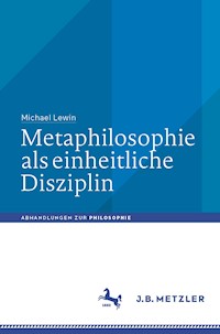 Metaphilosophie als einheitliche Disziplin - Michael Lewin - E-Book