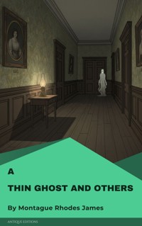 A Thin Ghost and Others - Montague Rhodes James - E-Book