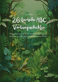 26 tierische ABC Vorlesegeschichten - Luca West - E-Book