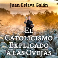 El catolicismo explicado a las ovejas - Juan Eslava Galán - Hörbuch