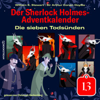 Die sieben Todsünden - Der Sherlock Holmes-Adventkalender, Tag 13 (Ungekürzt) - Sir Arthur Conan Doyle - Hörbuch