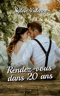Rendez-vous dans 20 ans - Sylvie Valence - E-Book