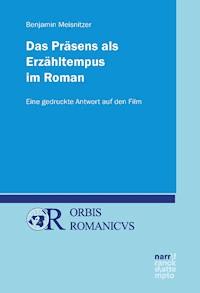 Das Präsens als Erzähltempus im Roman - Benjamin Meisnitzer - E-Book