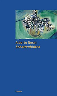 Schattenblüten - Alberto Nessi - E-Book