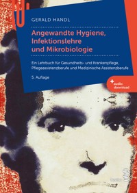 Angewandte Hygiene, Infektionslehre und Mikrobiologie - Gerald Handl - E-Book