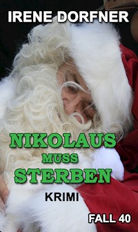 Nikolaus muss sterben - Irene Dorfner - E-Book