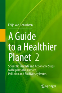 A Guide to a Healthier Planet, Volume 2 - Erlijn van Genuchten - E-Book