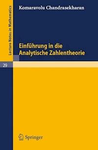 Einführung in die Analytische Zahlentheorie - Komaravolu Chandrasekharan - E-Book