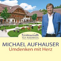 Umdenken mit Herz - Michael Aufhauser - Hörbuch