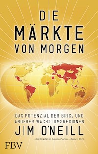 Die Märkte von morgen - O´Neill Jim - E-Book