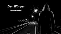 Der Würger - Melody Walker - E-Book