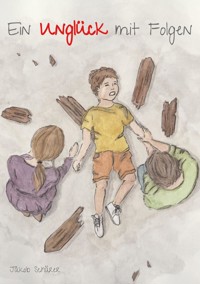 Ein Unglück mit Folgen - Jakob Schärer - E-Book