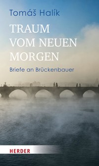 Traum vom neuen Morgen - Tomás Halík - E-Book