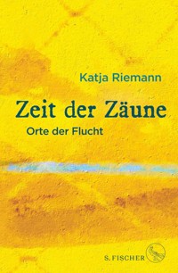 Zeit der Zäune - Katja Riemann - E-Book