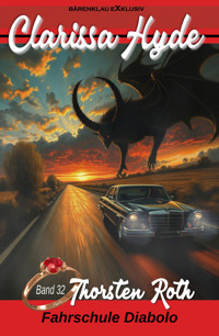Clarissa Hyde: Band 32 – Fahrschule Diabolo - Thorsten Roth - E-Book