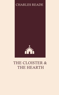 The Cloister and the Hearth - Charles Reade - E-Book