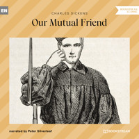 Our Mutual Friend (Unabridged) - Charles Dickens. - Hörbuch