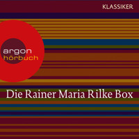 Rainer Maria Rilke - Duineser Elegien / Geschichten vom lieben Gott / Meistererzählungen / Die schönsten Gedichte / Sonette an Orpheus (Ungekürzte Lesung) - Rainer Maria Rilke - Hörbuch