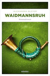 Waidmannsruh - Alexandra Bleyer - E-Book