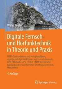 Digitale Fernseh- und Hörfunktechnik in Theorie und Praxis - Walter Fischer - E-Book
