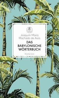 Das babylonische Wörterbuch - Joaquim Maria Machado de Assis - E-Book