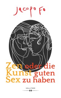 Zen oder die Kunst guten Sex zu haben - Jacopo Fo - E-Book