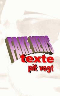 Fake News - Pit Vogt - E-Book
