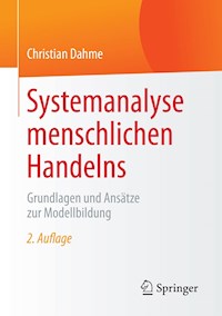 Systemanalyse menschlichen Handelns - Christian Dahme - E-Book