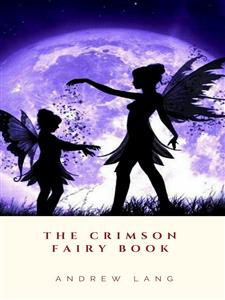 The Crimson Fairy Book - Andrew Lang - E-Book