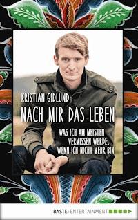 Nach mir das Leben - Kristian Gidlund - E-Book